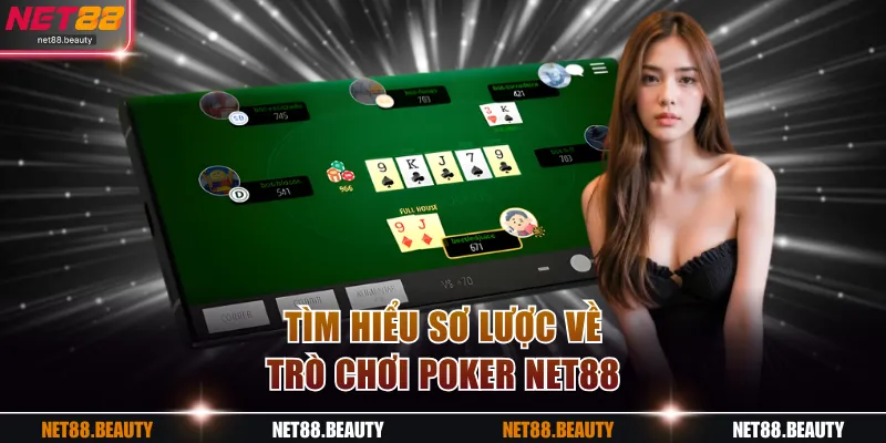 Tìm hiểu sơ lược về trò chơi Poker NET88